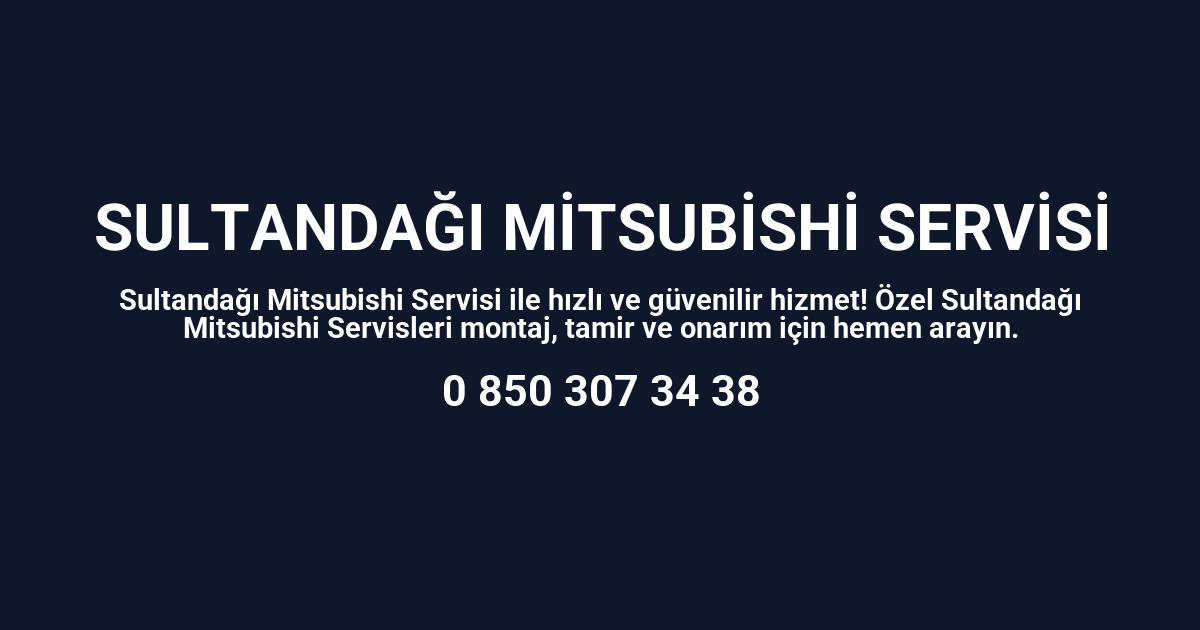 Sultandağı Mitsubishi Servisi